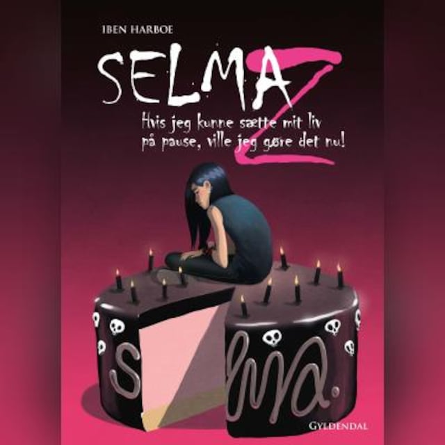 Book cover for Selma Z - Hvis jeg kunne sætte mit liv på pause, ville jeg gøre det nu!