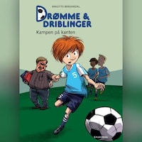 Drømme og driblinger. Kampen på kanten