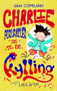 Charlie forvandler sig til en kylling