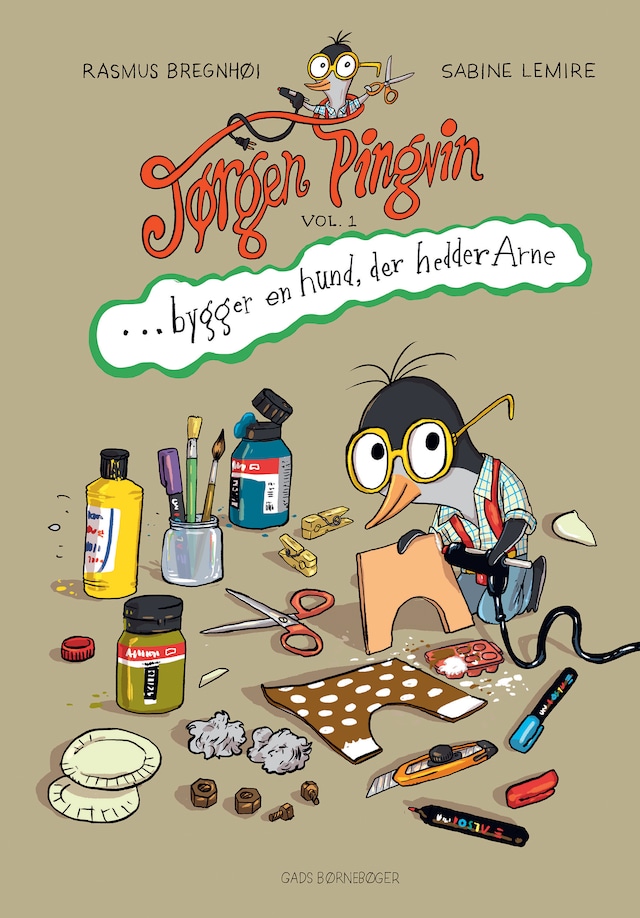 Book cover for Jørgen Pingvin bygger en hund, der hedder Arne
