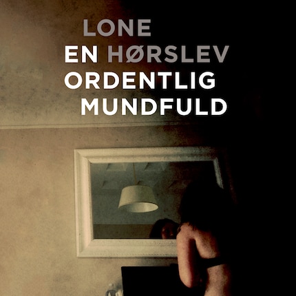 En ordentlig mundfuld - Lone Hørslev Audiolibro E-book - BookBeat