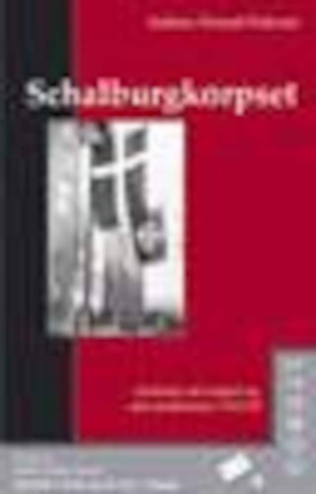 Book cover for Schalburgkorpset - historien om korpset og dets medlemmer 1943-45