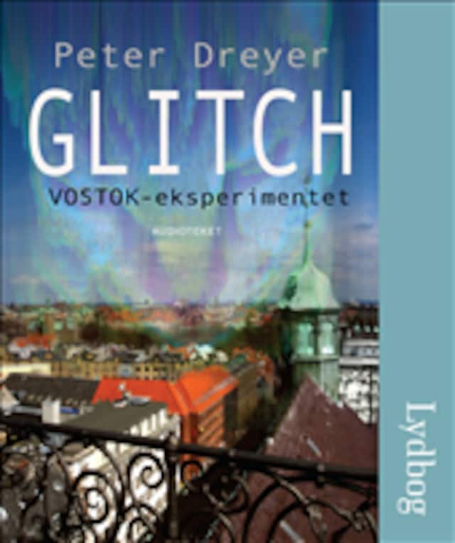 Book cover for Glitch - VOSTOK-eksperimentet