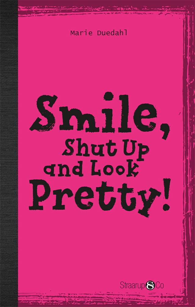 Book cover for Smile, Shut up and Look pretty!