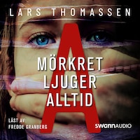 A - Mörkret ljuger alltid