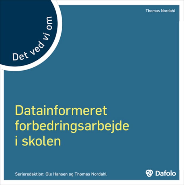 Book cover for Det ved vi om - Datainformeret forbedringsarbejde i skolen