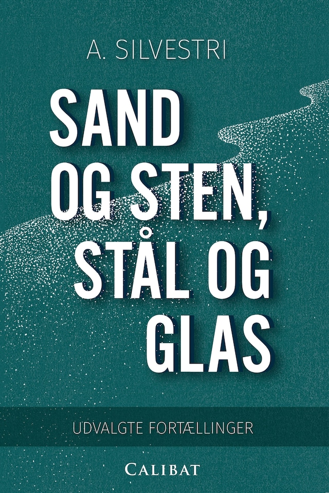Book cover for Sand og sten, stål og glas