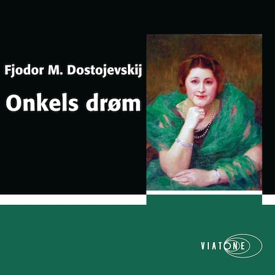 Onkels drøm – lydbok – Fjodor Dostojevskij
