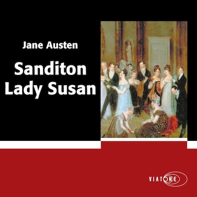 Sanditon ; Lady Susan – lydbok – Jane Austen