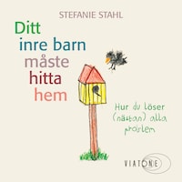 Ditt inre barn måste hitta hem