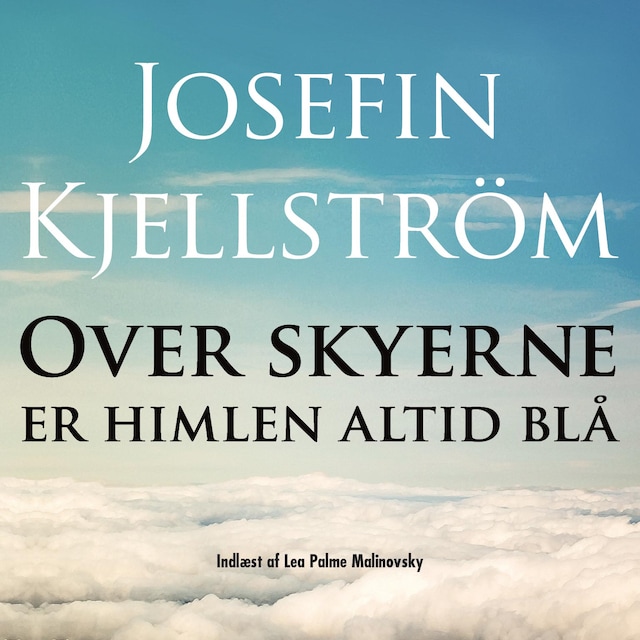 Book cover for Over skyerne er himlen altid blå