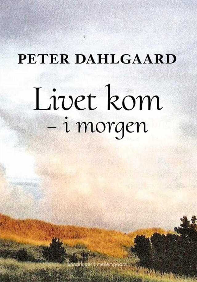 Book cover for Livet kom – i morgen