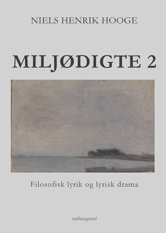 Bogomslag for Miljødigte 2 Filosofisk lyrik og lyrisk drama