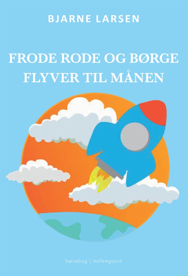 Okładka książki dla Frode Rode og Børge flyver til månen