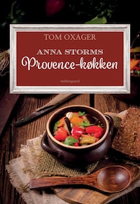 Anna Storms Provence-køkken fra Tom Oxagers krimier om Rigsvåbnet