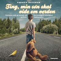 Ting, min søn skal vide om verden
