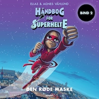 Håndbog for superhelte 2: Den røde maske