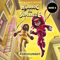 Håndbog for superhelte 5: Forsvundet