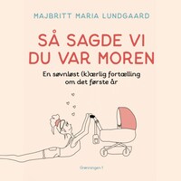 Så sagde vi du var moren