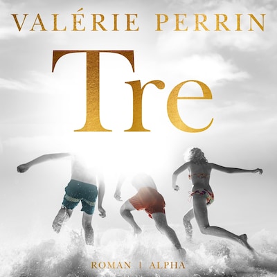 Tre - Audiolibro - Valérie Perrin - Storytel