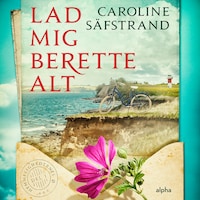 Lad mig berette alt