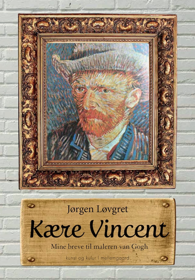 Couverture de livre pour Kære Vincent - Mine breve til maleren van Gogh