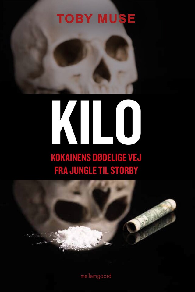 Book cover for Kilo - Kokainens dødelige vej fra jungle til storby