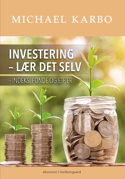 Omslag til INVESTERING - LÆR DET SELV - Indeks, fonde og ETF’er