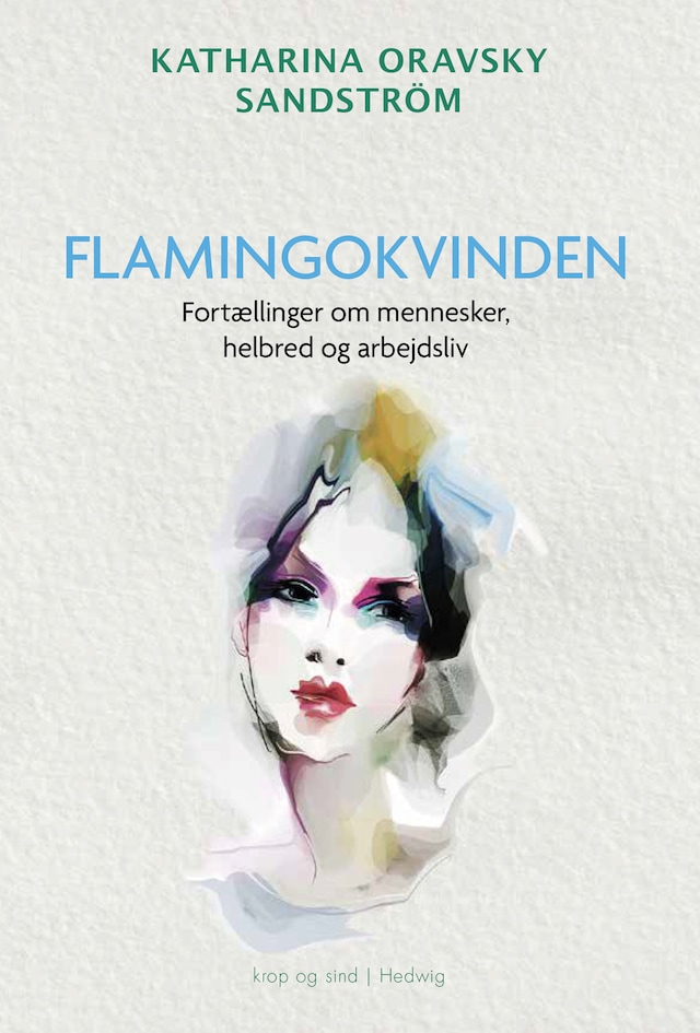 Buchcover für FLAMINGOKVINDEN - Fortællinger om mennesker, helbred og arbejdsliv