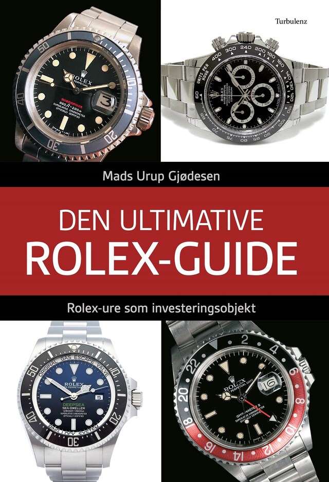 Kirjankansi teokselle Den ultimative Rolex-guide: Rolex-ure som investeringsobjekt