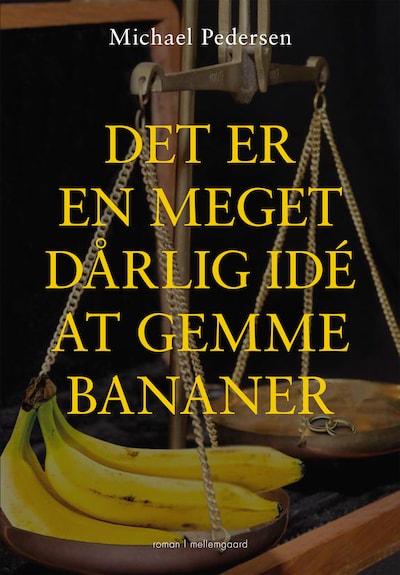 DET ER EN MEGET DÅRLIG IDÉ AT GEMME BANANER