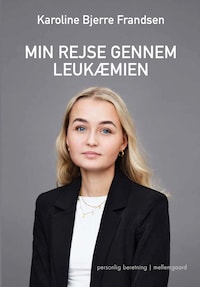 MIN REJSE GENNEM LEUKÆMIEN