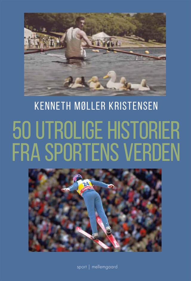 Kirjankansi teokselle 50 UTROLIGE HISTORIER FRA SPORTENS VERDEN