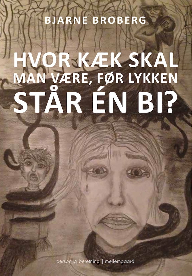 Copertina del libro per HVOR KÆK SKAL MAN VÆRE, FØR LYKKEN STÅR ÉN BI?