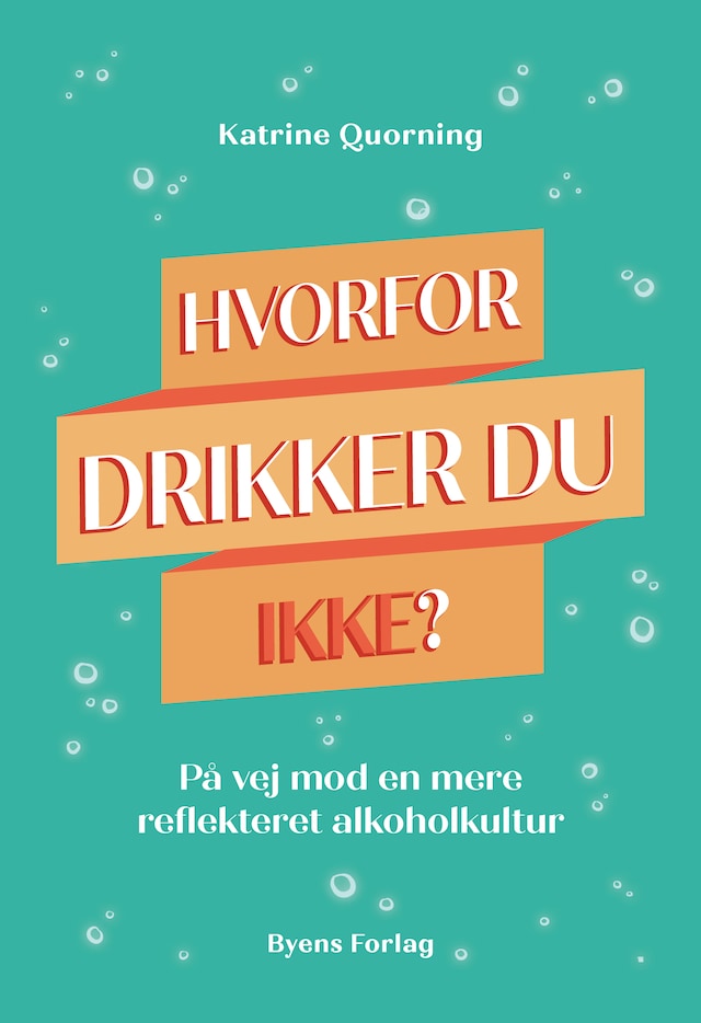 Kirjankansi teokselle Hvorfor drikker du ikke?