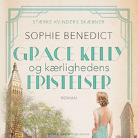 Grace Kelly og kærlighedens fristelser