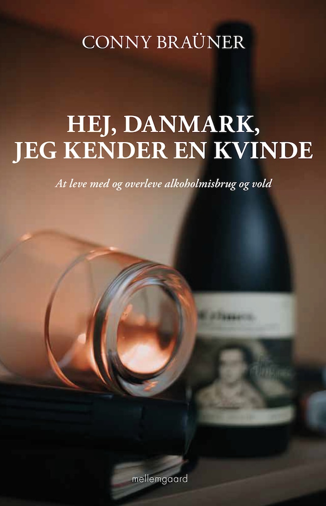 Book cover for HEJ, DANMARK, JEG KENDER EN KVINDE - At leve med og overleve alkoholmisbrug og vold