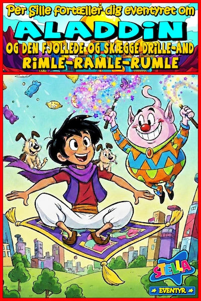 Per Sille fortæller dig det sjove og herlige eventyr om ALADDIN OG DEN FJOLLEDE OG SKÆGGE DRILLE-ÅND "RIMLE-RAMLE-RUMLE"