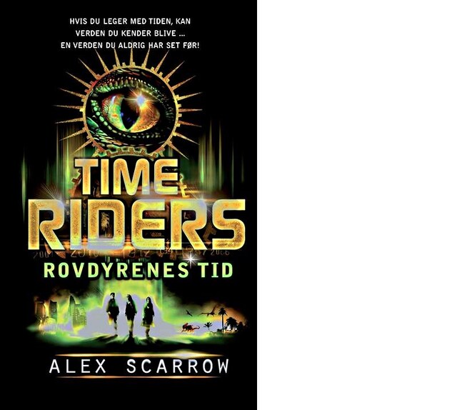 Boekomslag van TIME RIDERS Rovdyrenes tid (DK dansk udgave - originaltitel: Day of the predator)