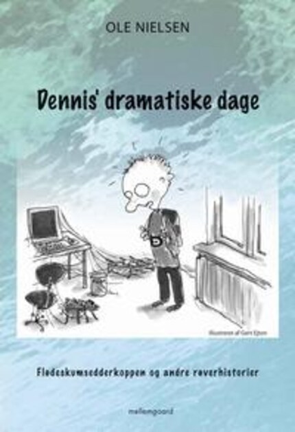 Dennis’ dramatiske dage Flødeskumsedderkoppen og andre røverhistorier bookCoverFor