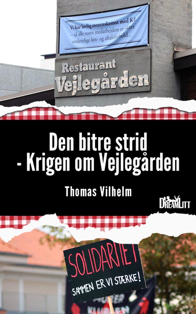 Book cover for Den bitre strid - Krigen om Vejlegården