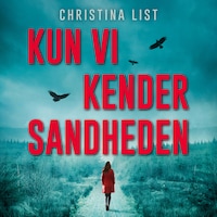 Kun vi kender sandheden