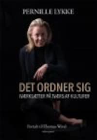 DET ORDNER SIG - IVÆRKSÆTTER PÅ TVÆRS AF KULTURER