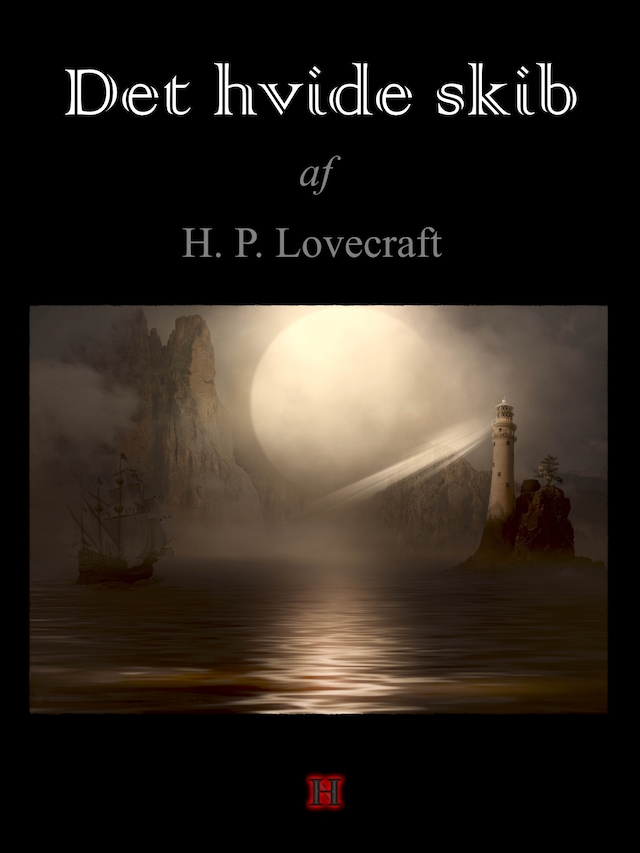 Boekomslag van Det hvide skib - H. P. Lovecrafts kronologiske værker nr. 9
