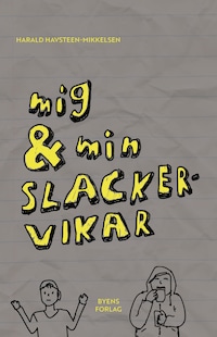 Mig & min slackervikar