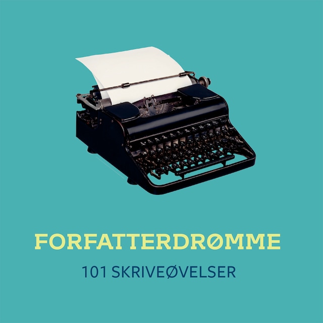 Book cover for FORFATTERDRØMME – 101 skriveøvelser