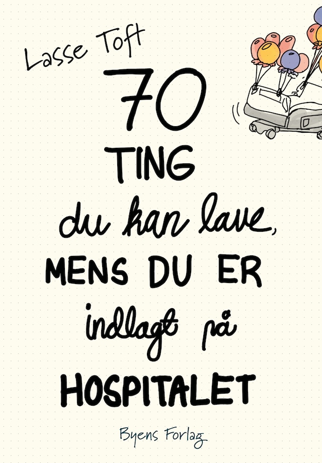 Couverture de livre pour 70 ting du kan lave mens du er indlagt på hospitalet