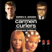 Carmen Curlers Storhed og Fald