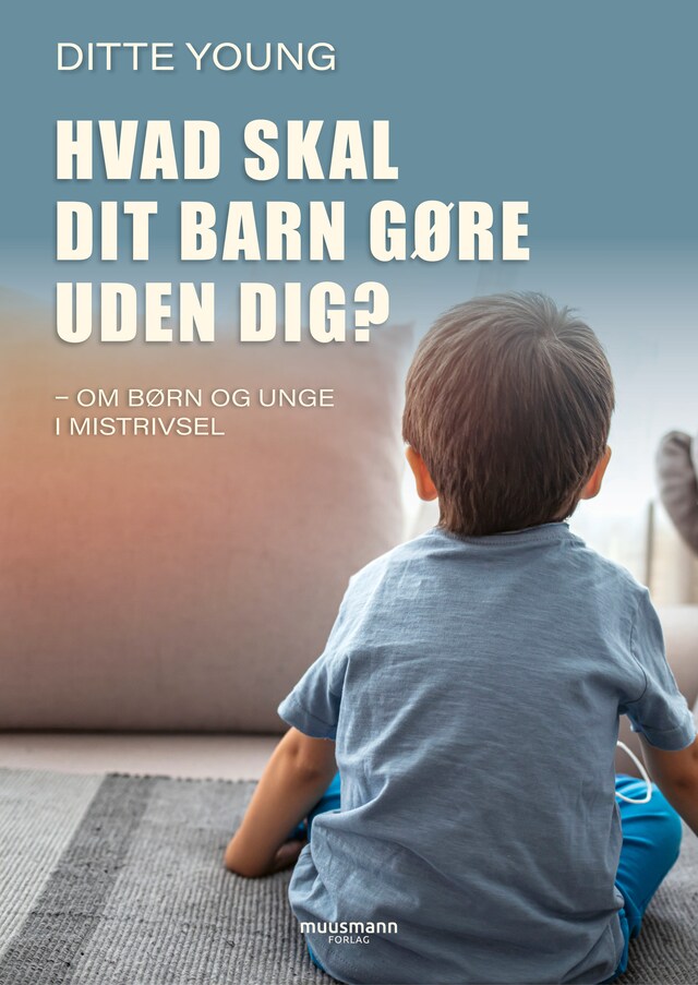 Couverture de livre pour Hvad skal dit barn gøre uden dig?