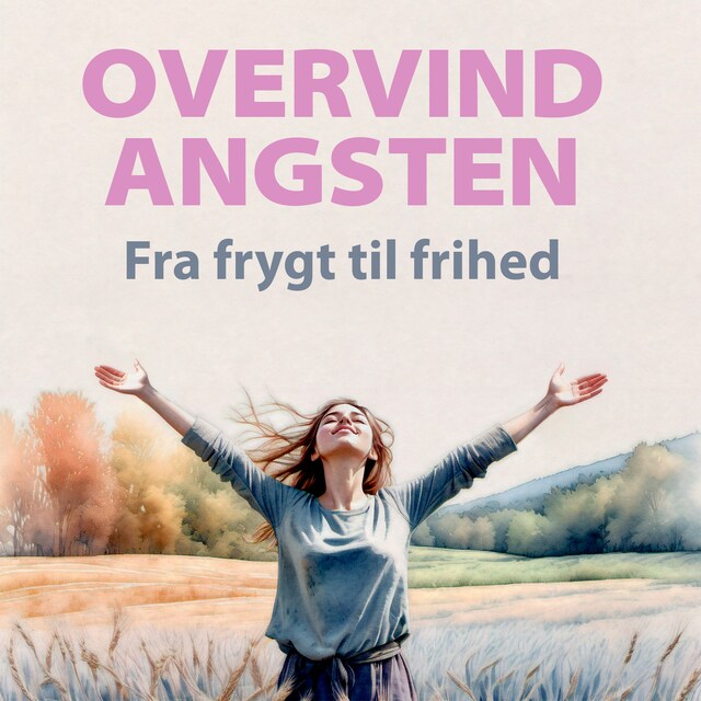 Book cover for Overvind Angsten - Fra frygt til frihed